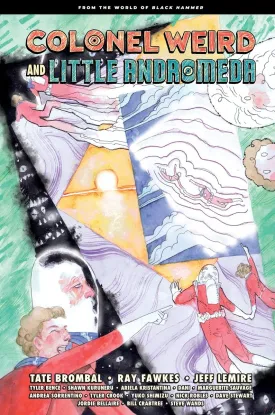 Colonel Weird And Little Andromeda: From The World Of Black Hammer HC